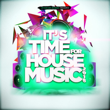 Various Artists - It's Time for House Music 2018 (Explicit)