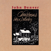 John Denver - Christmas Like A Lullaby