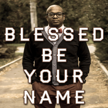 David Seale - Blessed Be Your Name