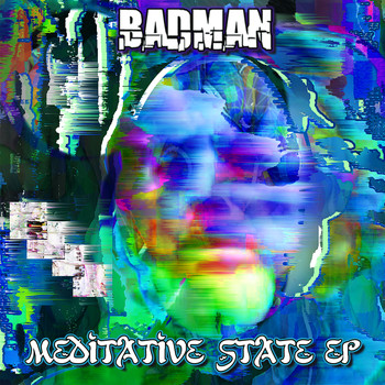 Badman - Meditative State (Explicit)