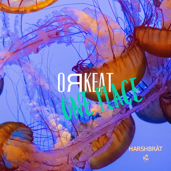 Orkeat - One Place