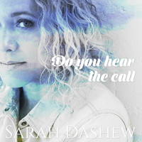 Sarah Dashew - Do You Hear the Call