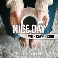 Dale Burbeck - Nice Day with Cappuccino