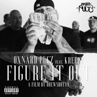 Oxnard Pugz - Figure It Out (feat. Kreepz) (Explicit)