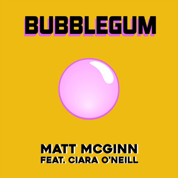 Matt McGinn - Bubblegum (feat. Ciara O'Neill)