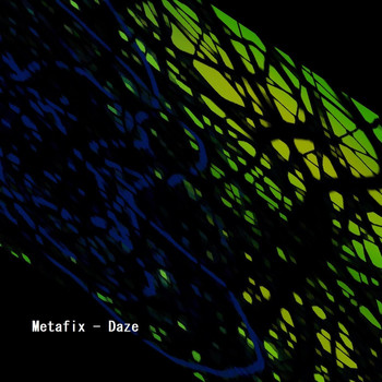 Metafix - Daze