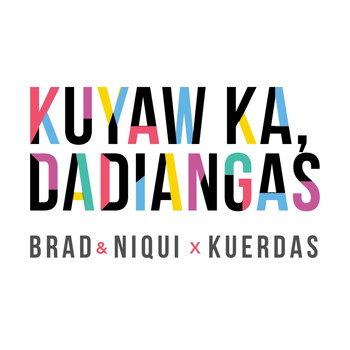Brad & Niqui & Kuerdas - Kuyaw Ka, Dadiangas
