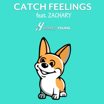 Henry Young - Catch Feelings (feat. Zachary)