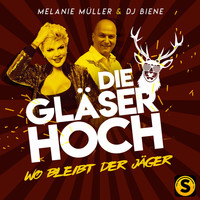 Melanie Müller & DJ Biene - Die Gläser hoch (Wo bleibt der Jäger)
