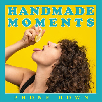Handmade Moments - Phone Down