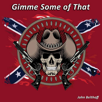 John Belthoff - Gimme Some of That