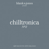 Blank & Jones - Chilltronica No. 2 - Music for the Cold & Rainy Season