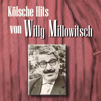 Willy Millowitsch - Kölsche Hits von Willy Millowitsch