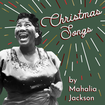 Mahalia Jackson - Christmas Songs by Mahalia Jackson