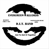 D.I.T. Band - Got to Get It Together