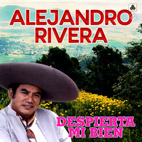 Alejandro Rivera - Despierta Mi Bien