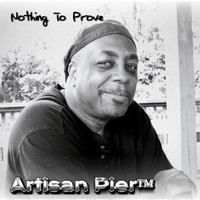 Artisan Pier - Nothing to Prove