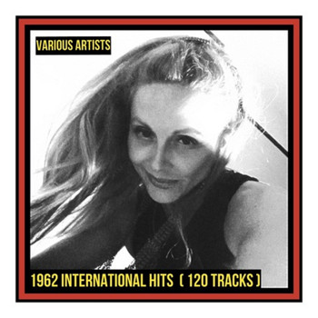 Various Artists - 1962 International Hits (120 Tracks [Explicit])