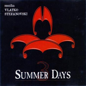 Vlatko Stefanovski - Three Summer Days