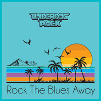 Underdog Pack - Rock the Blues Away