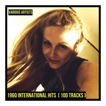 Various Artists - 1960 International Hits (100 Tracks [Explicit])