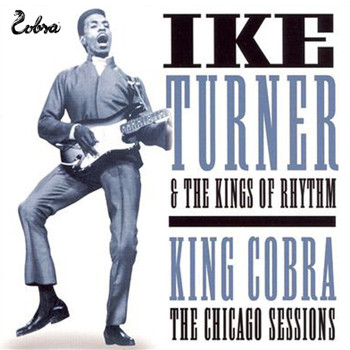 Ike Turner & The Kings Of Rhythm - The Chicago Sessions