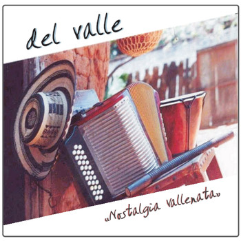 del Valle - Nostalgia Vallenata