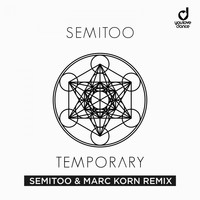 Semitoo - Temporary (Semitoo & Marc Korn Remix)