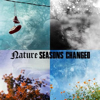 Nature - Seasons Changed (Explicit)