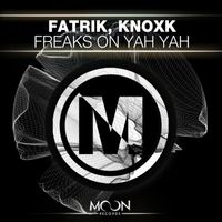 Fatrik, Knoxk - Freaks On Yah Yah