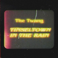 The Twang - Tinseltown in the Rain