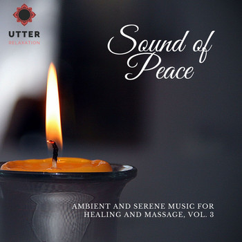 Various Artists - Sound of Peace - Ambient and Serene Music for Healing and Massage, Vol. 3