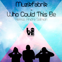 Muzikfabrik - Who Could This Be