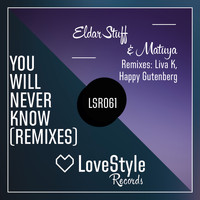 Eldar Stuff & Matuya - You Will Never Know (Remixes)