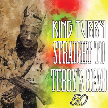 King Tubby - Straight to Tubby's Head