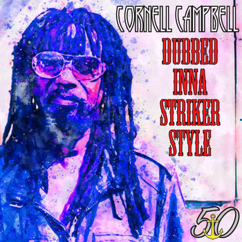 Cornell Campbell - Dubbed Inna Striker Style