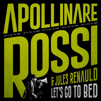Jules Renauld & Apollinare Rossi - Let's Go to Bed