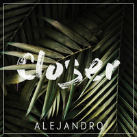 Alejandro - Closer