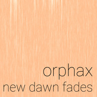 Orphax - New Dawn Fades