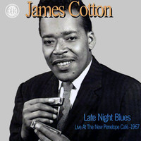 James Cotton - Late Night Blues (Live at the New Penelope Café - 1967)