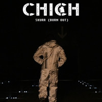 Chich - Skurr (Burn Out)