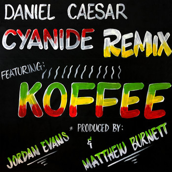 Daniel Caesar - CYANIDE REMIX (feat. Koffee) (Explicit)