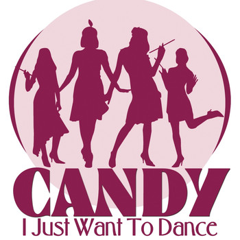 Candy - I Just Want to Dance