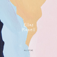 Ellas Kapell - All of Me