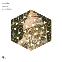 Meither - Gnome / Desert Rain