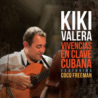 Kiki Valera - Vivencias En Clave Cubana