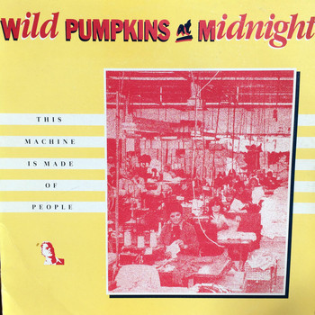 Wild Pumpkins at Midnight - This Machine is Made of People