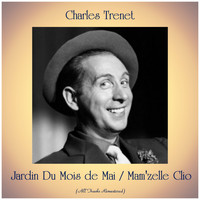 Charles Trenet - Jardin Du Mois de Mai / Mam'zelle Clio (All Tracks Remastered)