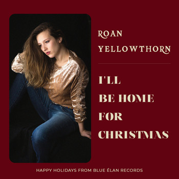 Roan Yellowthorn - I'll Be Home for Christmas