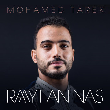 Mohamed Tarek - Raayt An Nas